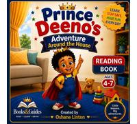 Prince Deeno's Adventure around the house: Prince Deeno Book 1