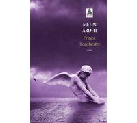 Metin Arditi – Prince d'orchestre – Roman – Poche (Actes Sud)