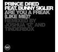 Prince Dred Ft Bunny Sigler - Freak Like Me [Import]