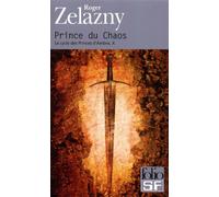 Le Cycle des princes d'Ambre, tome 10 : Prince du chaos – Gallimard
