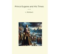 Prince Eugene and His Times