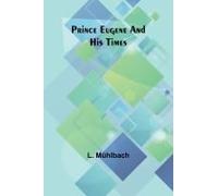 Prince Eugene And His Times