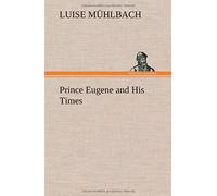 Prince Eugene And His Times