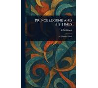 Prince Eugene and His Times