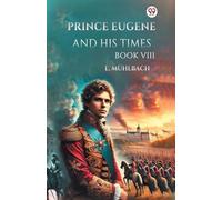 Prince Eugene And His Times Book VIII