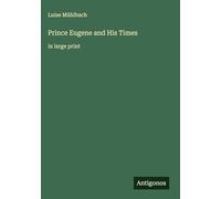Prince Eugene and His Times: in large print