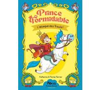 Prince Formidable - Tome 1 - L'attaque Des Trowls