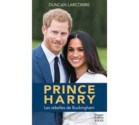 Prince Harry: La biographie de l'enfant terrible de la couronne d'Angleterre