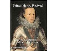Prince Henry Revived Timothy Wilks (Auteur)