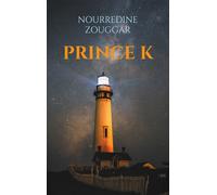 Prince K Une histoire hors normes - Nourredine Zouggar - Books On Demand - broché - Biographie