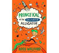 Prince Kal vs the Salivator Alligator - Ross Welford - HarperCollinsChildren’sBooks - ebook (ePub) - Livre