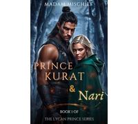 Prince Kurat and Nari: Book 1 in the Lycan Princes Series