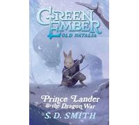 Prince Lander and the Dragon War: Green Ember Old Natalia Book 3