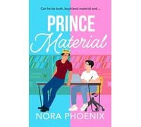 Prince Material A BRAND NEW hilarious and heartwarming MM romantic comedy from Nora Phoenix for 2025 - Nora Phoenix - Boldwood Books - ebook (ePub) - Livre