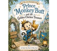 Prince MonkeyButt & The Golden Chicken Treasure