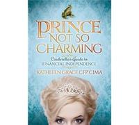 Prince Not So Charming by Kathleen Grace Kathleen Grace (Auteur)
