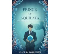 Prince Of Aquilata: Book Three Of The Veyra Academy Series