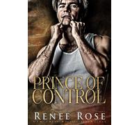 Prince of Control A Russian Bratva Arranged Marriage Romance - Renee Rose - Renee Rose Romance - ebook (ePub) - Livre