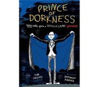 Prince of Dorkness More Notes from a Totally Lame Vampire by Tim Collins & Illustrated by Andrew Pinder Tim Collins (Auteur)