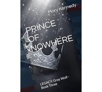 PRINCE OF NOWHERE: LEGACY: Gray Wolf - Book Three