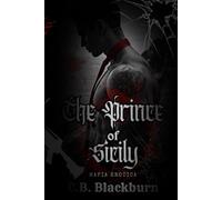 Prince of Sicily: A Dark Romance Mafia with Enemies to Lovers