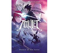Prince Of The Elves: A Graphic Novel (Amulet #5)