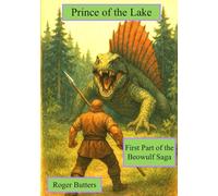 Prince of the Lake: First Part of the Beowulf Saga