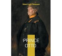 Prince Otto: A romance and redemption intrigue by Robert Louis Stevenson