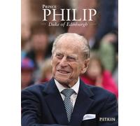 Prince Philip: Duke of Edinburgh (Pitkin Royal Collection)