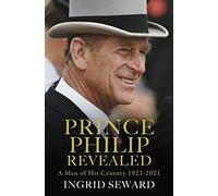 Prince Philip Revealed: A Man of His Century