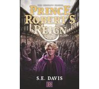 Prince Robert's Reign: The People's Prince