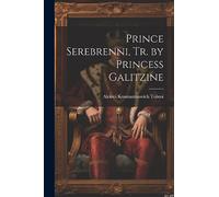 Prince Serebrenni, Tr. by Princess Galitzine
