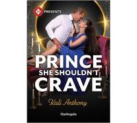Prince She Shouldn't Crave - Kali Anthony - Harlequin Presents - ebook (ePub) - Livre