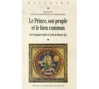 Prince son peuple et le bien commun De l'Antiquité tardive à la fin du Moyen Age - Pur - Presses Universitaires Rennes - broché - Essai