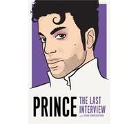 Prince The Last Interview by Prince Prince (Auteur)