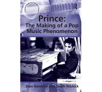 Prince: The Making Of A Pop Music Phenomenon (Ashgate Popular And Folk Music Series) (Paperback) Stan Hawkins, Sarah Niblock (Auteur)