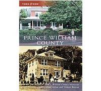 Prince William County, Then & Now Series Manassas Conventio, Prince William County (Auteur)