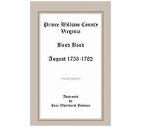 Prince William County, Virginia Bond Book, August 1753-1782