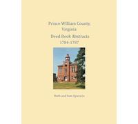 Prince William County, Virginia Deed Book Abstracts 1784-1787