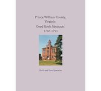Prince William County, Virginia Deed Book Abstracts 1787-1791
