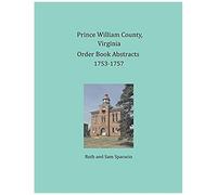 Prince William County, Virginia Order Book Abstracts 1753-1757