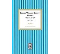Prince William County, Virginia Will Book "C", 1734-1744