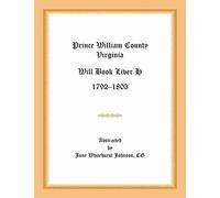 Prince William County, Virginia Will Book Liber H, 1792-1803