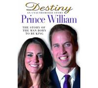 Prince William Destiny an Unauthorised [Edizione: Regno Unito] [Import]
