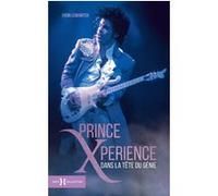 Prince Xperience - Dans la tête du génie Ersin Leibowitch (Auteur)
