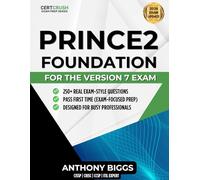 PRINCE2 7 Foundation Study Guide 2026: Pass the PeopleCert Exam on Your First Attempt | All Practices, Processes, Principles + 120 Practice Questions with Answers