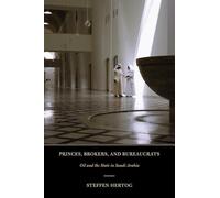 Princes, Brokers, and Bureaucrats: Oil and the State in Saudi Arabia