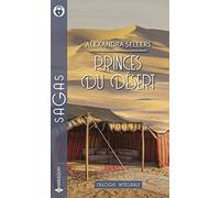 Princes du désert: La captive du sultan - Jana et le cheikh - Le prince des dunes