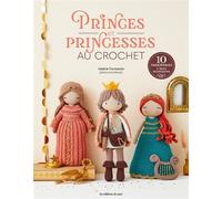 Princes et princesses au crochet 10 personnages & leurs accessoires - V. Formentin - De Saxe Eds - broché - Guide