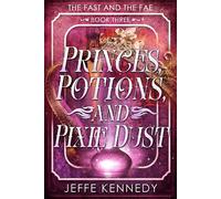 Princes, Potions, and Pixie Dust - Jeffe Kennedy - Auto-Édition - ebook (ePub) - Livre